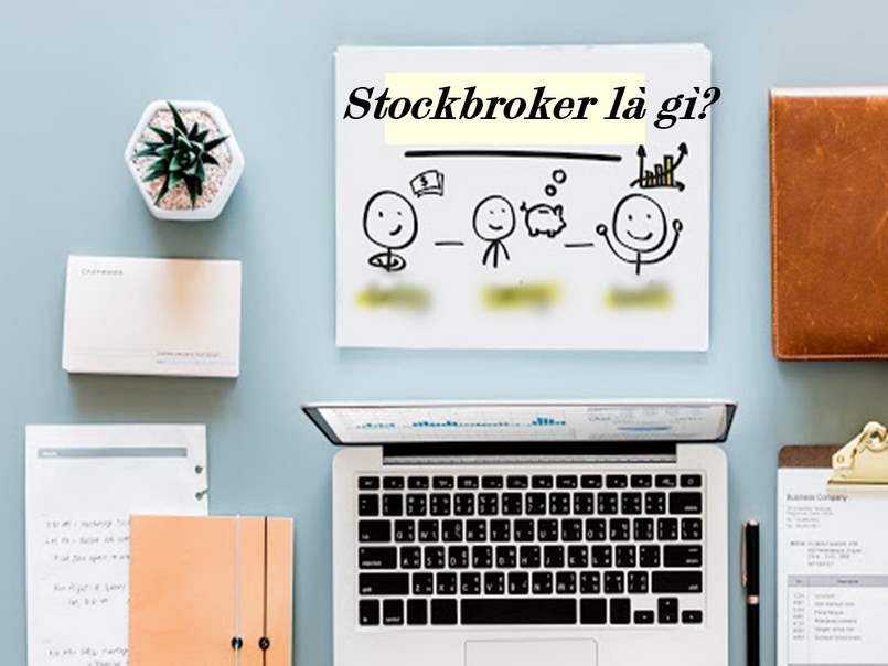 Khái niệm stockbroker là gì