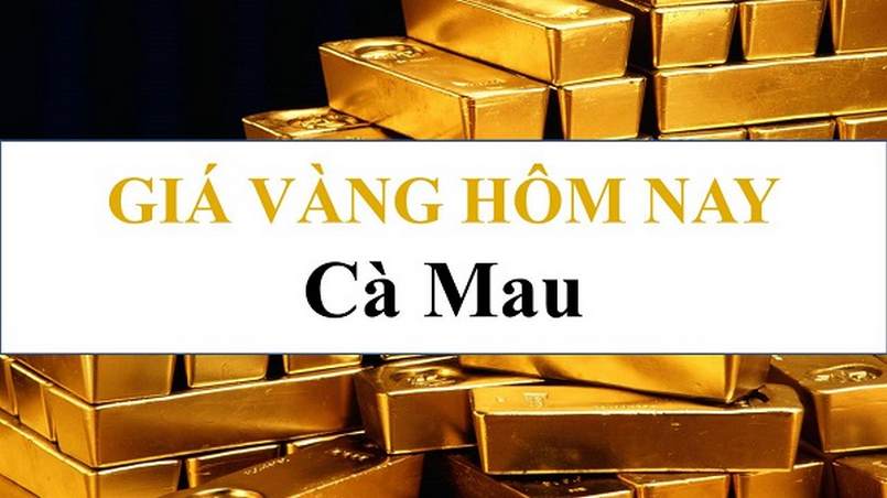 Giá vàng hội kim hoàn Cà Mau được cập nhật mới nhất hôm nay